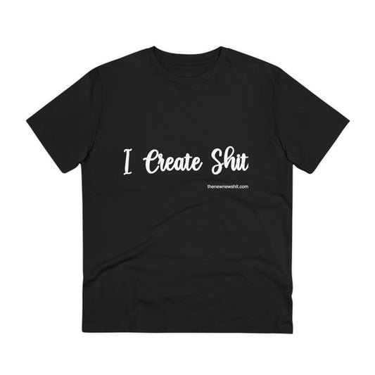 I Create Shit - Organic T-shirt - Unisex