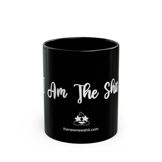 I Am The Shit - Black Mug (11oz, 15oz)