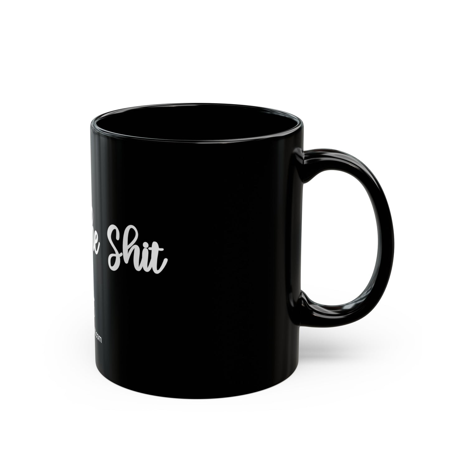I Am The Shit - Black Mug (11oz, 15oz)